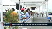 Warga Diimbau Kenali Gejala Cacar Monyet & Penularannya