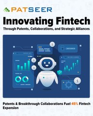 Trending Infographic Innovating Fintech Through Patents, Collaborations, and Strategic Alliances