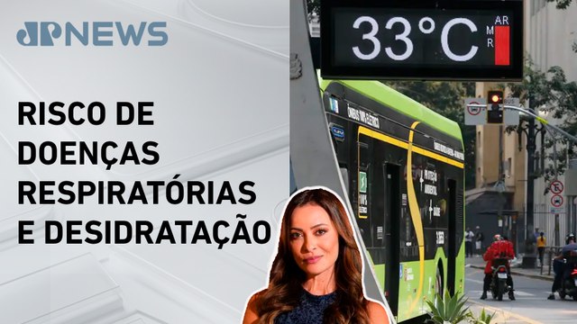 Cidades brasileiras têm temperaturas acima da média; Patrícia Costa analisa
