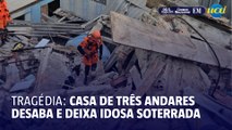 Casa de três andares desaba em Cascadura e deixa idosa soterrada