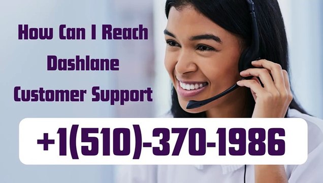 How Can I Reach 1510*370*1986 Dashlane Customer Support