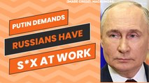 Putin’s Radical Plan: Sex at Work to Boost Russia’s Population!