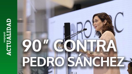 Los 90" de Ayuso contra Sánchez que lo dicen todo