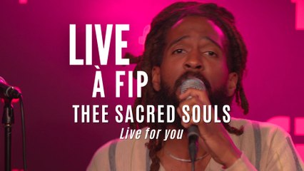 Live à FIP : Thee Sacred Souls "Live for you"