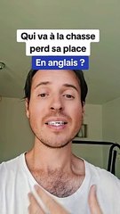 Qui Va À La Chasse Perd Sa Place - En Anglais