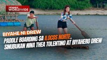 Paddle boarding sa Ilocos Norte, sinubukan nina Thea Tolentino at Biyahero Drew | Biyahe ni Drew