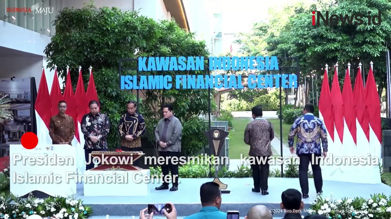 Presiden Jokowi Resmikan Kawasan Indonesia Islamic Financial Center di Jakarta