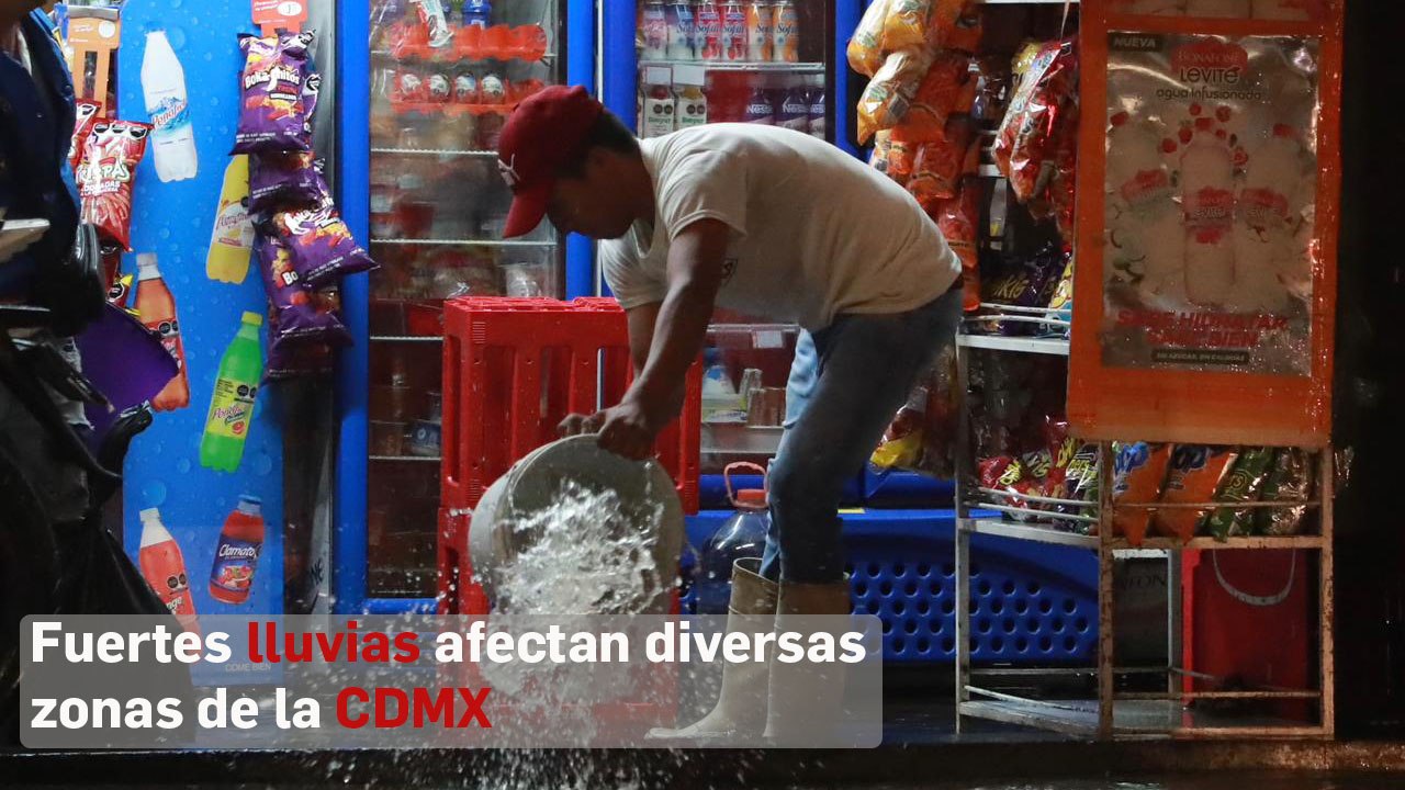 Fuertes lluvias afectan diversas zonas de la CDMX