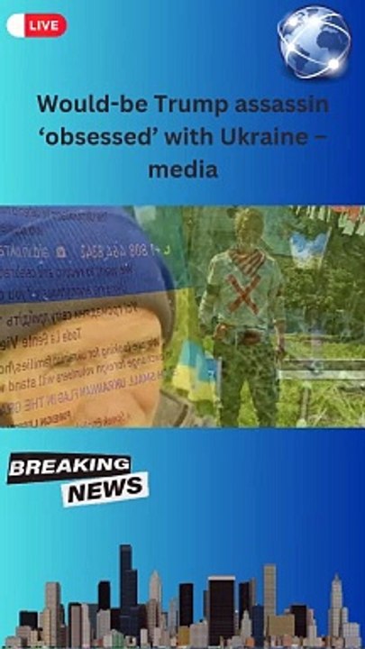 Would-be Trump assassin ‘obsessed’ with Ukraine – media’#breakingnews #worldnews #news