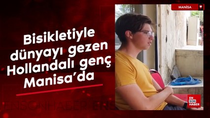 Bisikletiyle dünyayı gezen Hollandalı genç Manisa'da