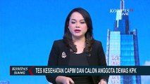 Calon Pimpinan dan Dewan Pengawas KPK Jalani Tes Wawancara dan Kesehatan Hari Ini