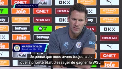 Man. City - Taylor : "Nous avons toujours dit que la priorité était d'essayer de gagner la WSL"