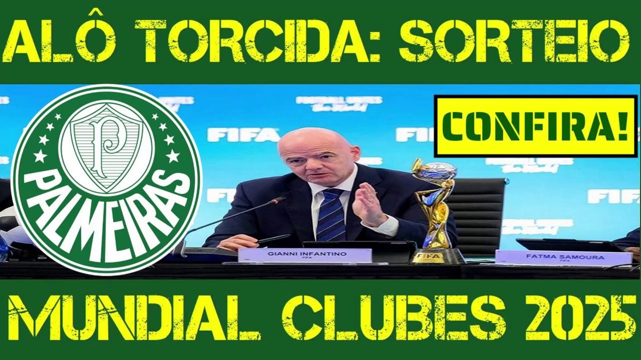 SORTEIO MUNDIAL CLUBES 2025 FASE DE GRUPOS! ULTIMAS NOTÍCIAS DO PALMEIRAS!