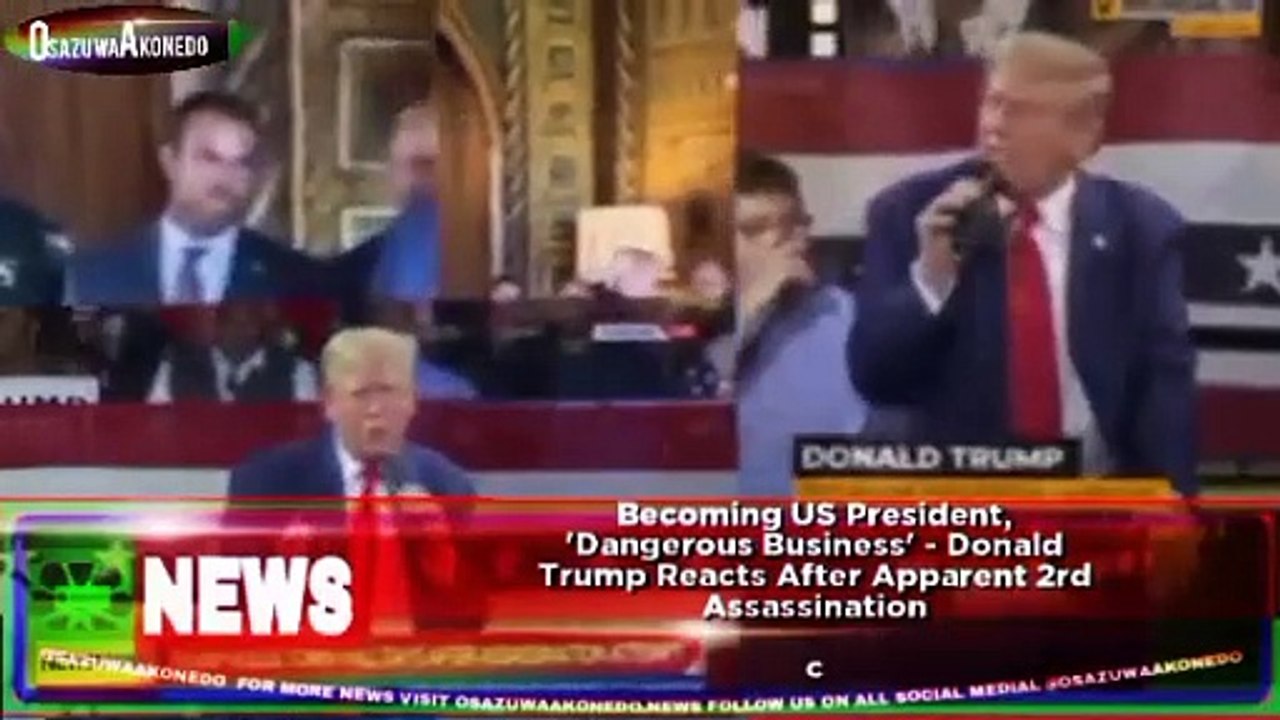 Becoming US President, 'Dangerous Business' - Donald Trump Reacts After Apparent 2rd Assassination ~ OsazuwaAkonedo