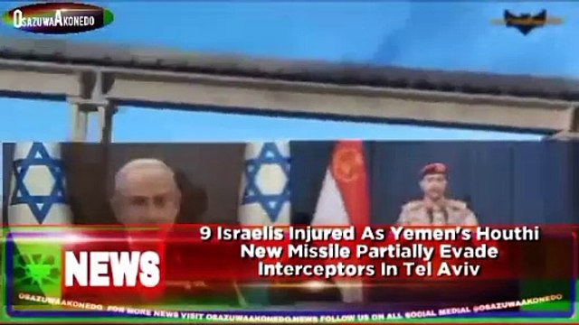 9 Israelis Injured As Yemen's Houthi New Missile Partially Evade Interceptors In Tel Aviv ~ OsazuwaAkonedo