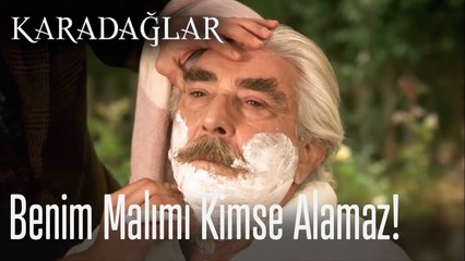 Benim malımı kimse alamaz - Karadağlar