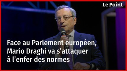 Face au Parlement européen, Mario Draghi va s’attaquer à l’enfer des normes