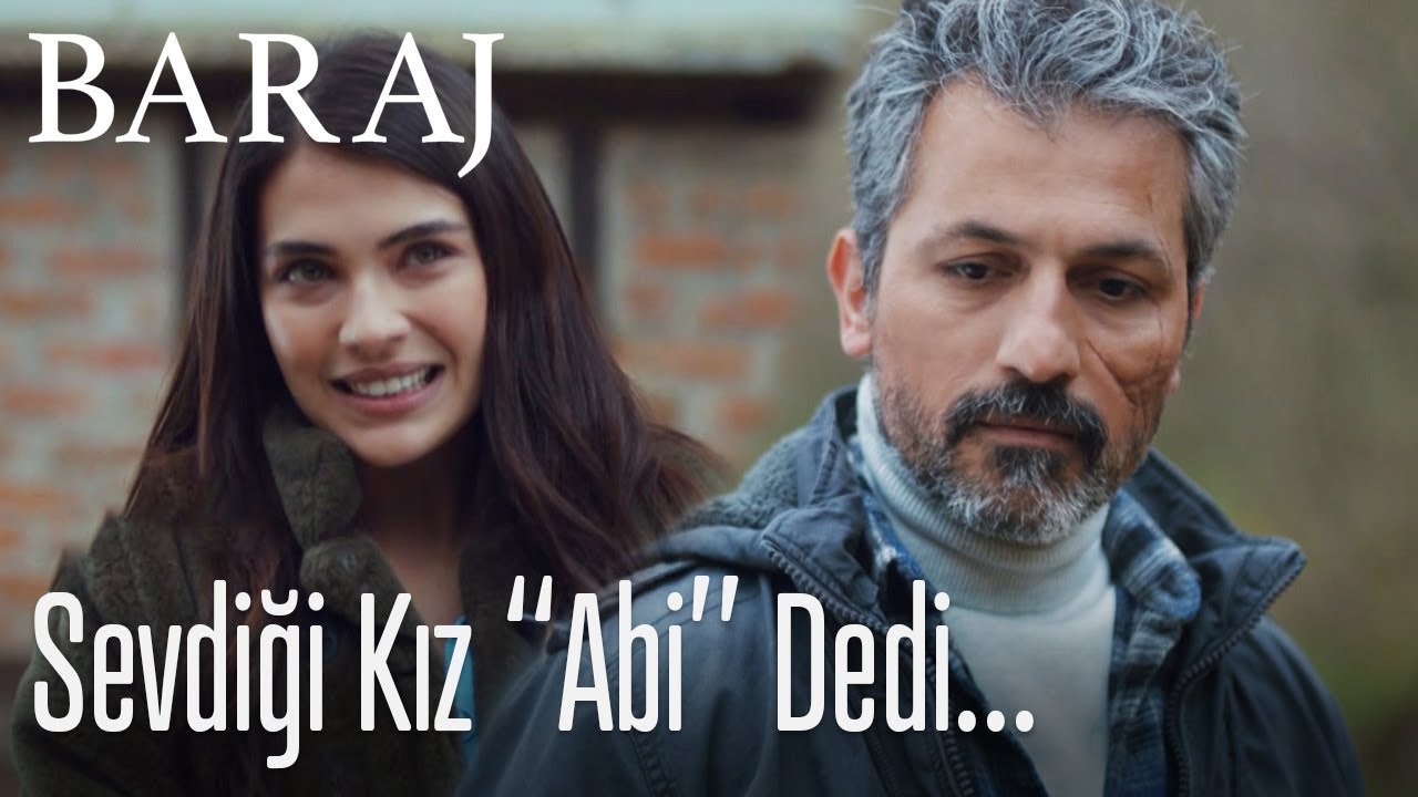 Sevdiği kız Nazım'a abi dedi- Baraj