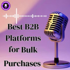 Best B2B Platforms for Bulk Purchases