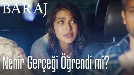 Nehir gerçeği öğrendi mi - Baraj