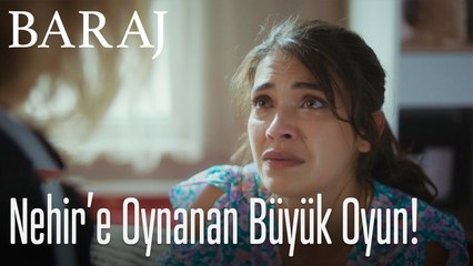 Nehir'e oynanan büyük oyun  - Baraj