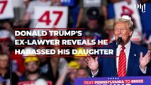 Donald Trump's ex-lawyer reveals the politician called his 15-year-old daughter 'a piece of a**'