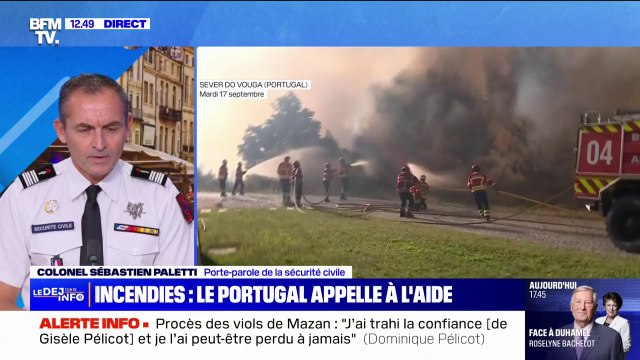 Colonel Sébastien Paletti (porte-parole de la sécurité civile), sur les incendies au Portugal: Ce matin sont partis vingt personnes de la sécurité civile, deux Canadairs et deux avions de reconnaissance