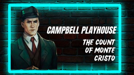 Campbell Playhouse - 22 - The Count of Monte Cristo