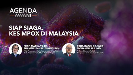 Agenda AWANI: Siap siaga, kes MPOX di Malaysia