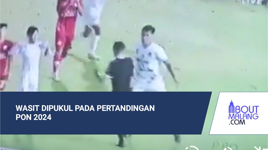 WASIT DIPUKUL PADA PERTANDINGAN CABANG SEPAK BOLA PON 2024