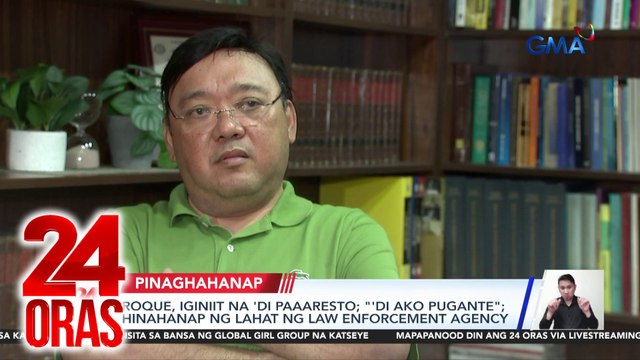 Roque, iginiit na ‘di paaaresto; “‘Di ako pugante;” hinahanap ng lahat ng law enforcement agency | 24 Oras