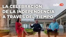 La celebración de la independencia a través del tiempo | El ADN de la Historia