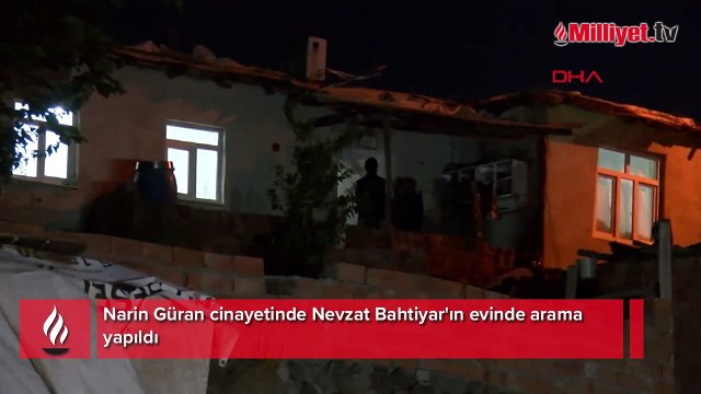Narin Güran cinayetinde Nevzat Bahtiyar'ın evinde arama yapıldı