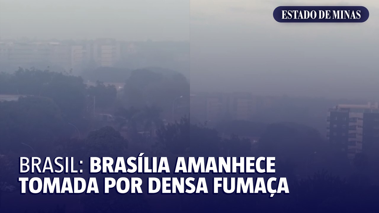 Brasil: Brasília amanhece tomada por densa fumaça
