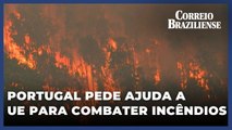 Portugal pede ajuda a parceiros europeus para combater incêndios