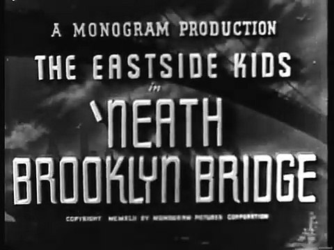 Neath Brooklyn Bridge (1942) - Full Movie - The East Side Kids