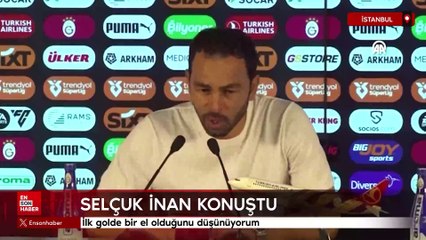 Selçuk İnan: İlk golde bir el olduğunu düşünüyorum