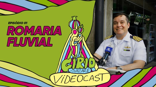 VIDEOCAST CÍRIO 2024 - EP 01 | Romaria Fluvial