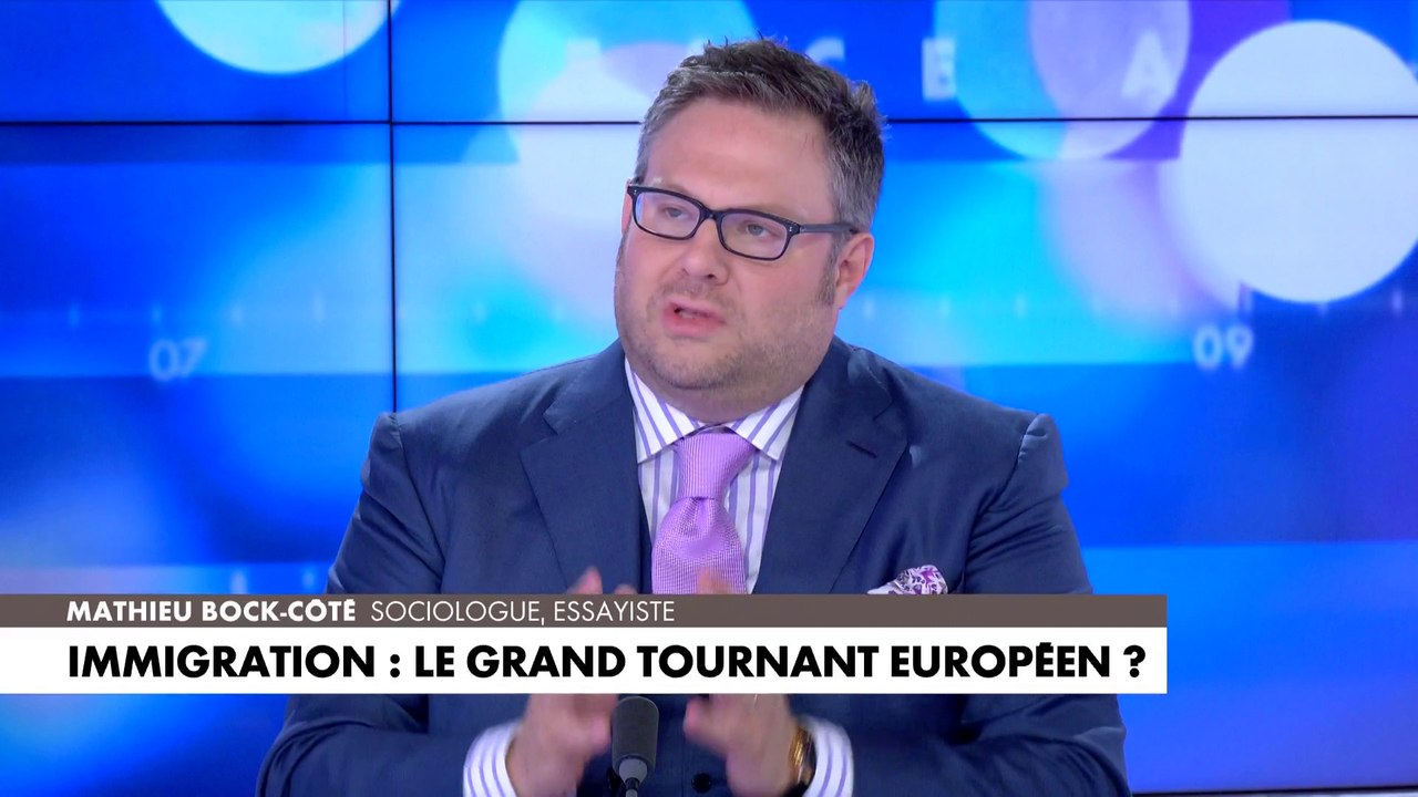L'édito de Mathieu Bock-Côté : «Immigration : le grand tournant européen ?» - partie 1