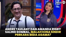 Andre Taulany dan Amanda Rigby Saling Gombal, Malah Kena Sindir Perkara Beda Agama?