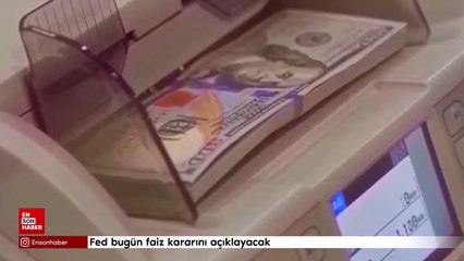 Fed bugün faiz kararını açıklayacak
