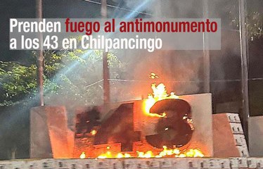 Prenden fuego al antimonumento a los 43 en Chilpancingo