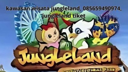 kawasan wisata jungleland, 085659490974, jungleland tiket