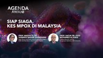 Agenda AWANI: Siap siaga, kes MPOX di Malaysia