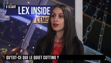 LEX INSIDE - Qu'est-ce que le Quiet Cutting ?