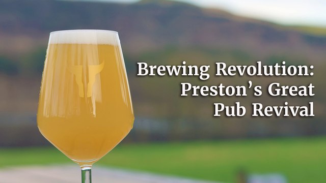 Brewing Revolution: Preston's Great Pub Revival trailer