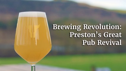 Brewing Revolution: Preston's Great Pub Revival trailer