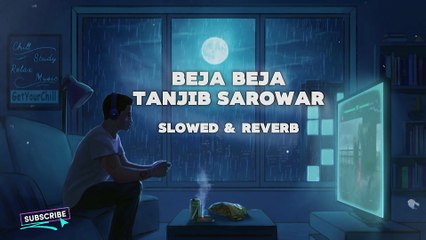 Beja Beja by Tanjib Sarowar New Slow & Reverb Lofi Song 2024