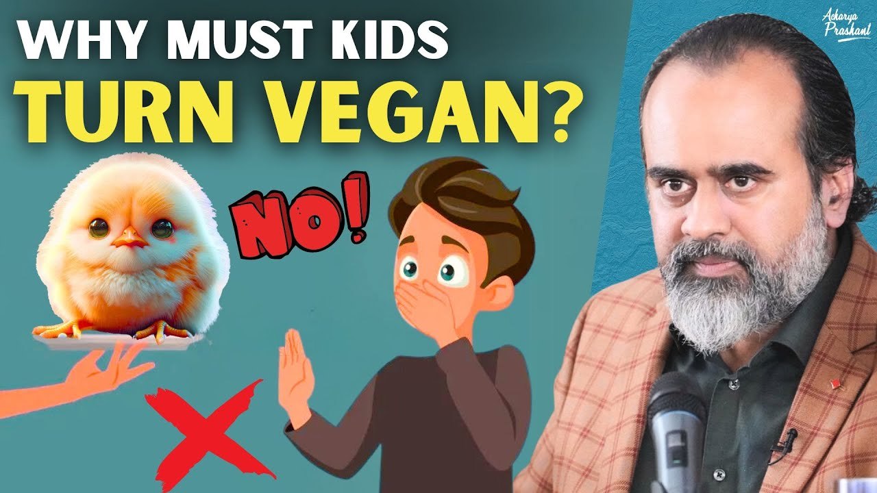 Why must kids turn vegan? || Acharya Prashant (2019)