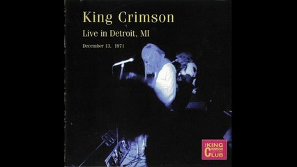 King Crimson - official bootleg Live in Detroit, MI, 11-13-1971